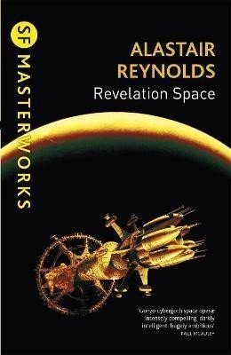 Revelation Space : The breath-taking space opera masterpiece - Alastair Barry Reynolds