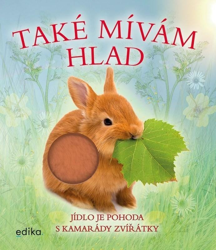 Také mívám hlad - Jídlo je pohoda s kamarády zvířátky - Andrea Pinnington