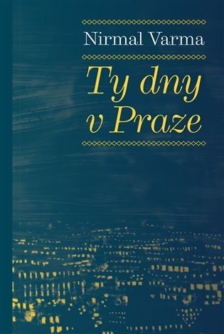 Ty dny v Praze - Nirma Varma