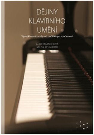 Dějiny klavírního umění - Vývoj klavírní tvorby od počátků po současnost - Miloš Schnierer
