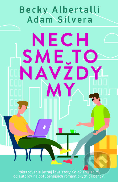 Nech sme to navždy my - Adam Silvera, Becky Albertalli