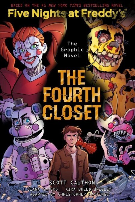 Five Nights at Freddy's: The Fourth Closet - Christopher Hastings, Scott Cawthon, Kira Breed-Wrisley, Diana Camero (Ilustrátor)