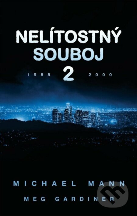 Nelítostný souboj 2 - Michael Mann, Meg Gardiner