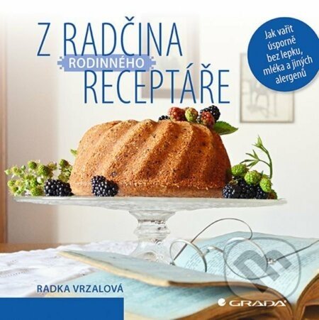 Z Radčina rodinného receptáře - Radka Vrzalová