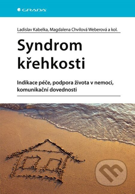 Syndrom křehkosti - Ladislav Kabelka, Magdalena Weberová Chvílová a kolektiv