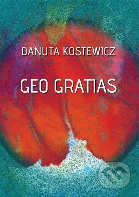 Geo gratias - Danuta Kostewicz