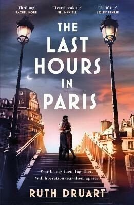 Last Hours in Paris: A magnificent story of love - Ruth Druart