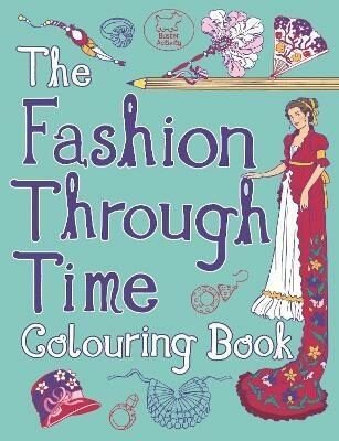 The Fashion Through Time Colouring Book - Ann Kronheimerová