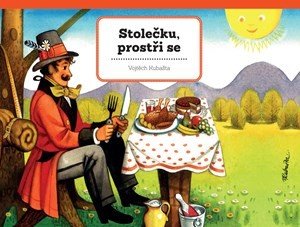 Stolečku, prostři se - Vojtěch Kubašta, Vojtěch Kubašta