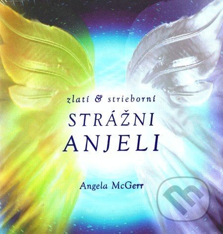 Zlatí & strieborní strážni anjeli - Angela McGerr