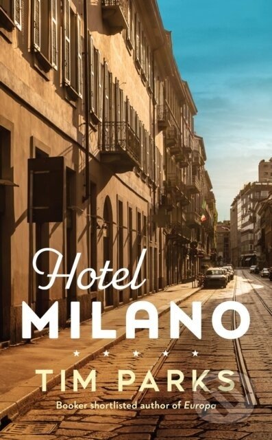 Hotel Milano - Tim Parks