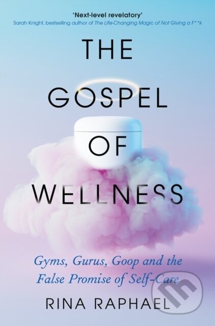 The Gospel of Wellness - Rina Raphael