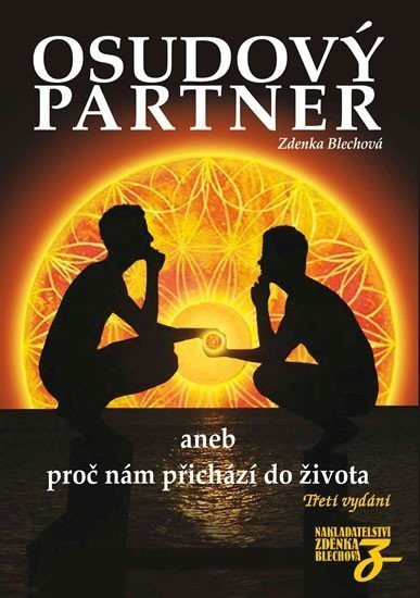 Osudový partner aneb proč nám přichází do života - Zdenka Blechová