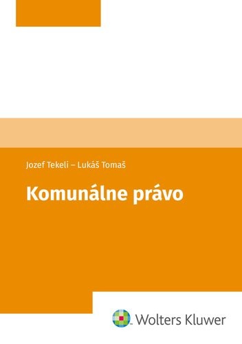 Komunálne právo - Jozef Tekeli; Lukáš Tomaš