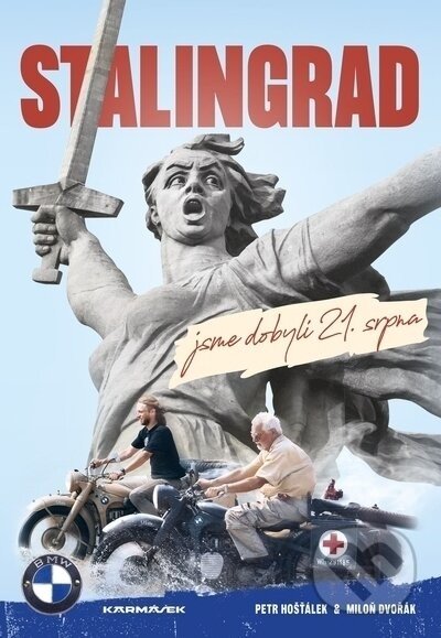 Stalingrad jsme dobyli 21.srpna - Petr Hošťálek, Miloň Dvořák