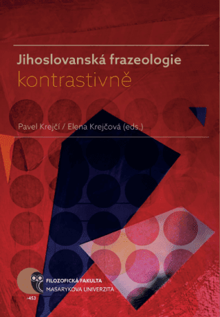 Jihoslovanská frazeologie kontrastivně - Pavel Krejčí, Elena Krejčová - e-kniha