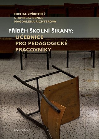 Příběh školní šikany - Stanislav Bendl, Zvírotský Michal, Magdalena Richterová - e-kniha