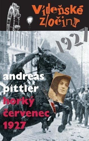 Vídeňské zločiny III. - Horký červenec 1927 - Andreas Pittler
