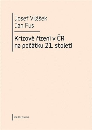 Krizové řízení v ČR na počátku 21.století - Jan Fus