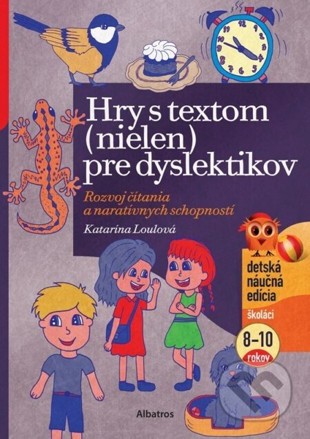 Hry s textom (nielen) pre dyslektikov - Katarína Loulová, Barbora Hajduová (ilustrácie)