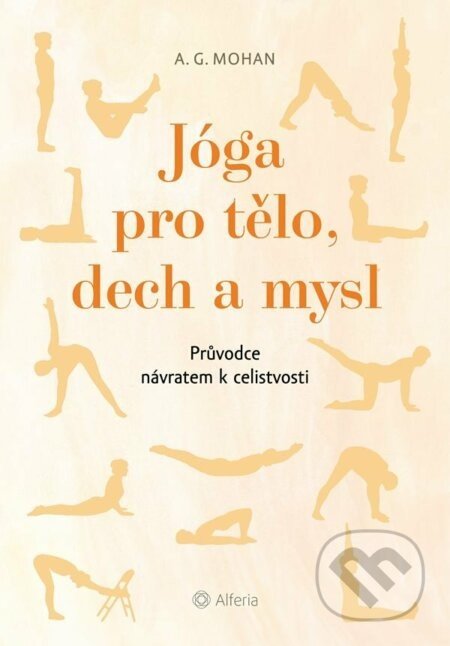 Jóga pro tělo, dech a mysl - G. A. Mohan