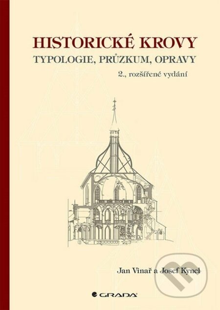 Historické krovy - Jan Vinař, Josef Kyncl