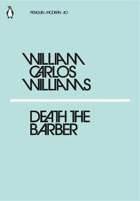 Death the Barber - William Carlos Williams