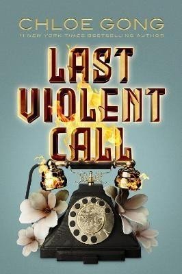 Last Violent Call - Chloe Gong