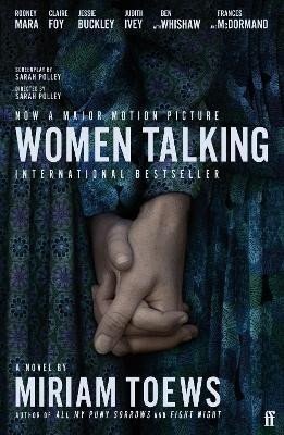 Women Talking: Soon to be a major film starring Rooney Mara, Jessie Buckley and Claire Foy - Miriam Toewsová