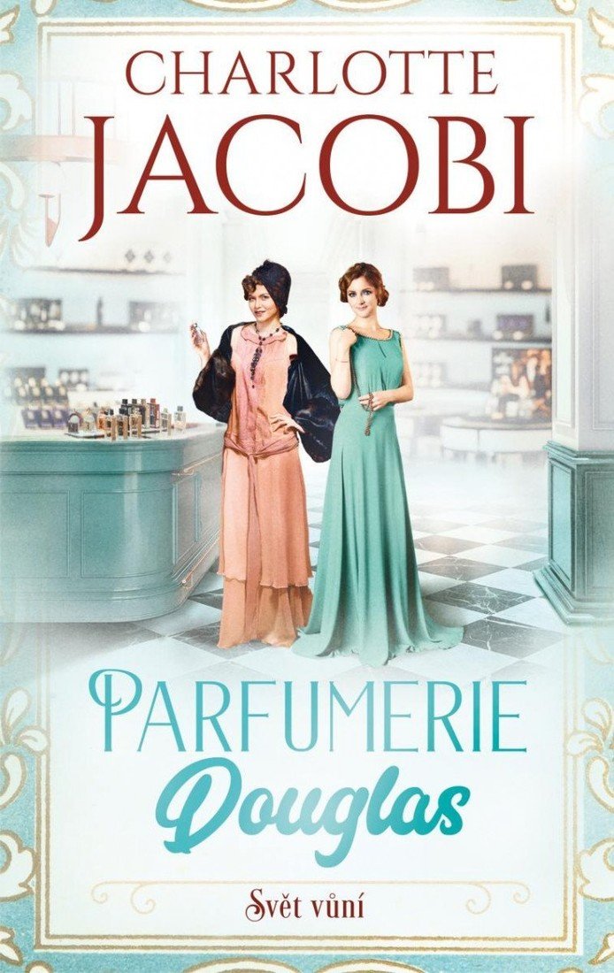 Parfumerie Douglas: Svět vůní - Charlotte Jacobi