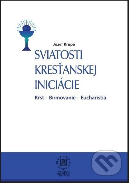 Sviatosti Kresťanskej iniciácie - Jozef Krupa