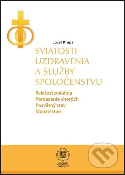 Sviatosti uzdravenia a služby spoločenstvu - Jozef Krupa