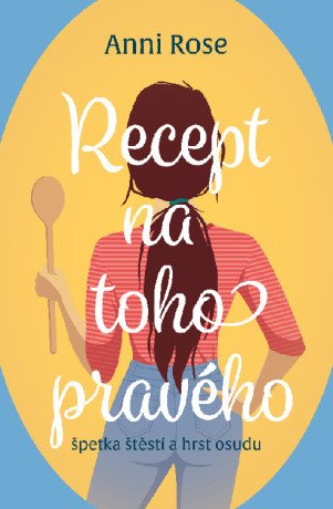 Recept na toho pravého - Anni Rose - e-kniha