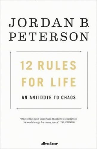 Peterson Jordan B.: 12 Rules for Life : An Antidote to Chaos