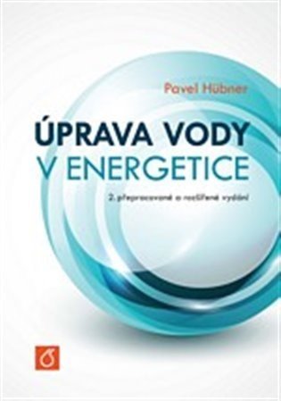 Úprava vody v energetice, 3.přepracované a rozšířené vydání - Pavel Hübner