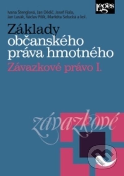 Základy občanského práva hmotného - Ivana Štenglová, Jan Dědič, Josef Fiala, Jan Lasák, Václav Pilík, Markéta Selucká