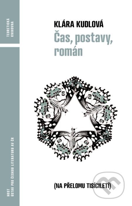 Čas, postavy, román - Klára Kudlová