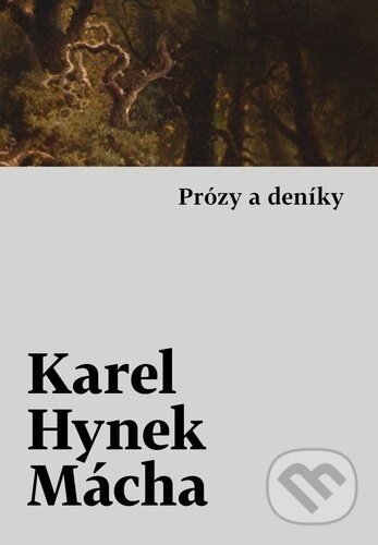 Prózy a deníky - Karel Hynek Mácha