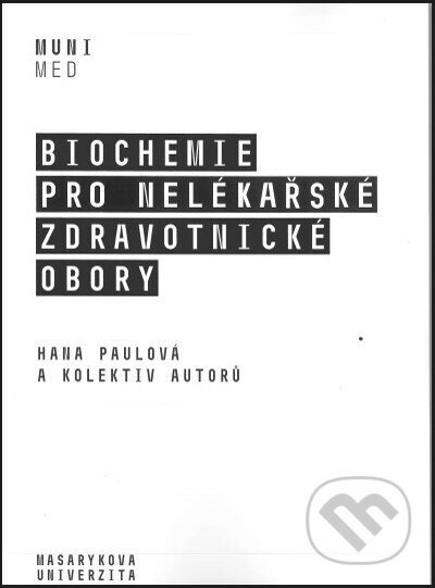 Biochemie pro nelékařské zdravotnické obory - Hana Paulová a kolektiv autorů
