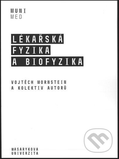 Lékařská fyzika a biofyzika - Vojtěch Mornstein