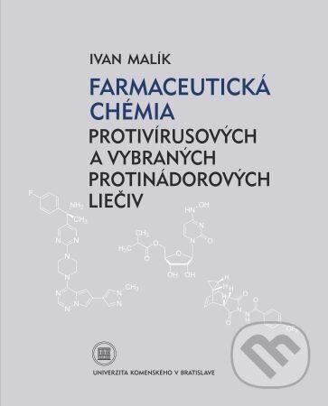 Farmaceutická chémia protivírusových a vybraných protijadrových liečiv - Ivan Malík