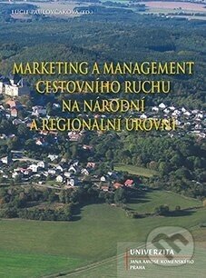 Marketing a management cestovního ruchu - na národní a regionální úrovni - Lucie Paulovčáková