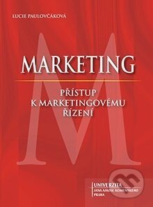Marketing - přístup k marketingovému řízení - Lucie Paulovčáková