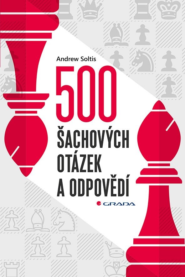 500 šachových otázek a odpovědí - Pro všechny šachisty - Soltis Andrew