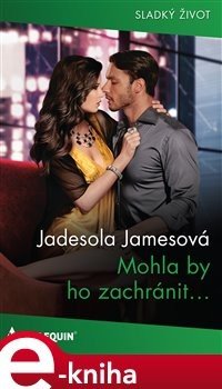 Mohla by ho zachránit... - Jadesola Jamesová