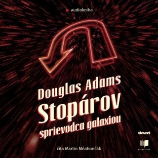 Stopárov sprievodca galaxiou - Douglas Adams - audiokniha