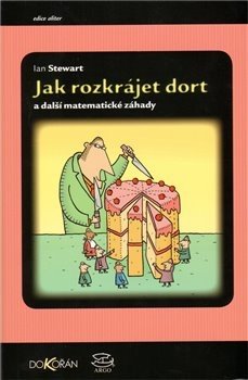 Jak rozkrájet dort a další matematické záhady - Ian Stewart