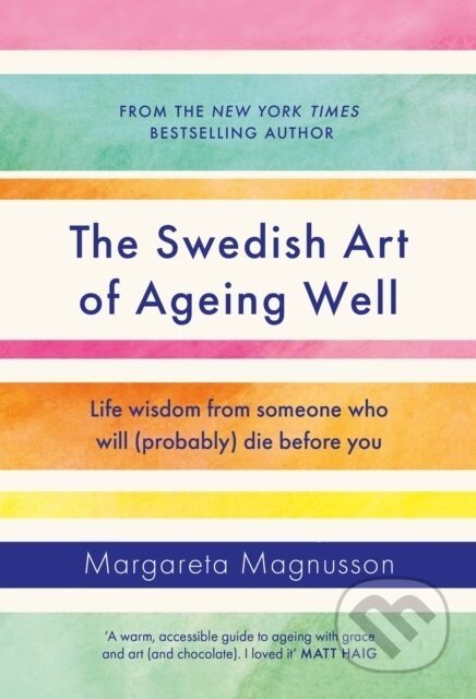 The Swedish Art of Ageing Well - Margareta Magnusson