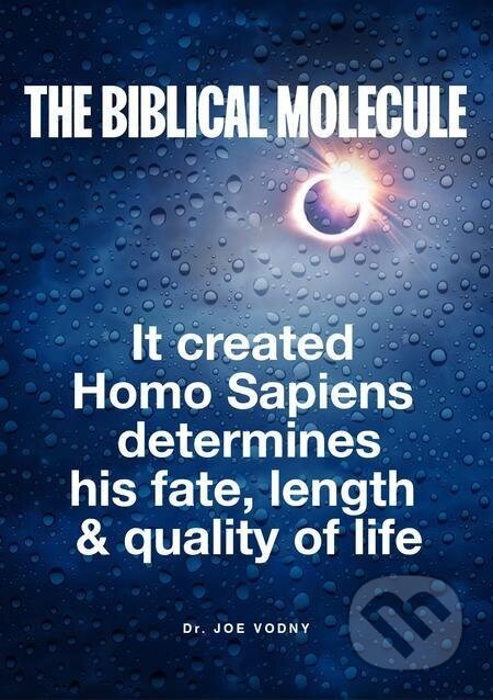The Biblical Molecule - Joe Vodny