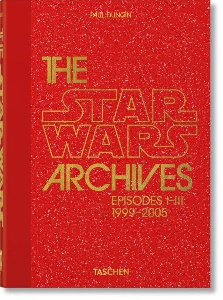 The Star Wars Archives. 1999-2005. 40th Ed. - Paul Duncan